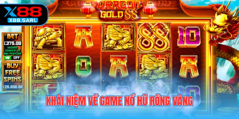 Khái niệm về game nổ hũ Rồng Vàng