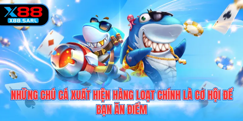Những chú cá xuất hiện hàng loạt chính là cơ hội để bạn ăn điểm