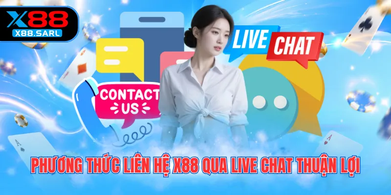 Phương thức liên hệ X88 qua live chat thuận lợi
