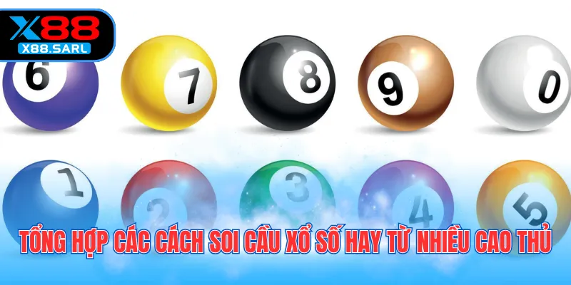 Tổng hợp các cách soi cầu xổ số hay từ nhiều cao thủ
